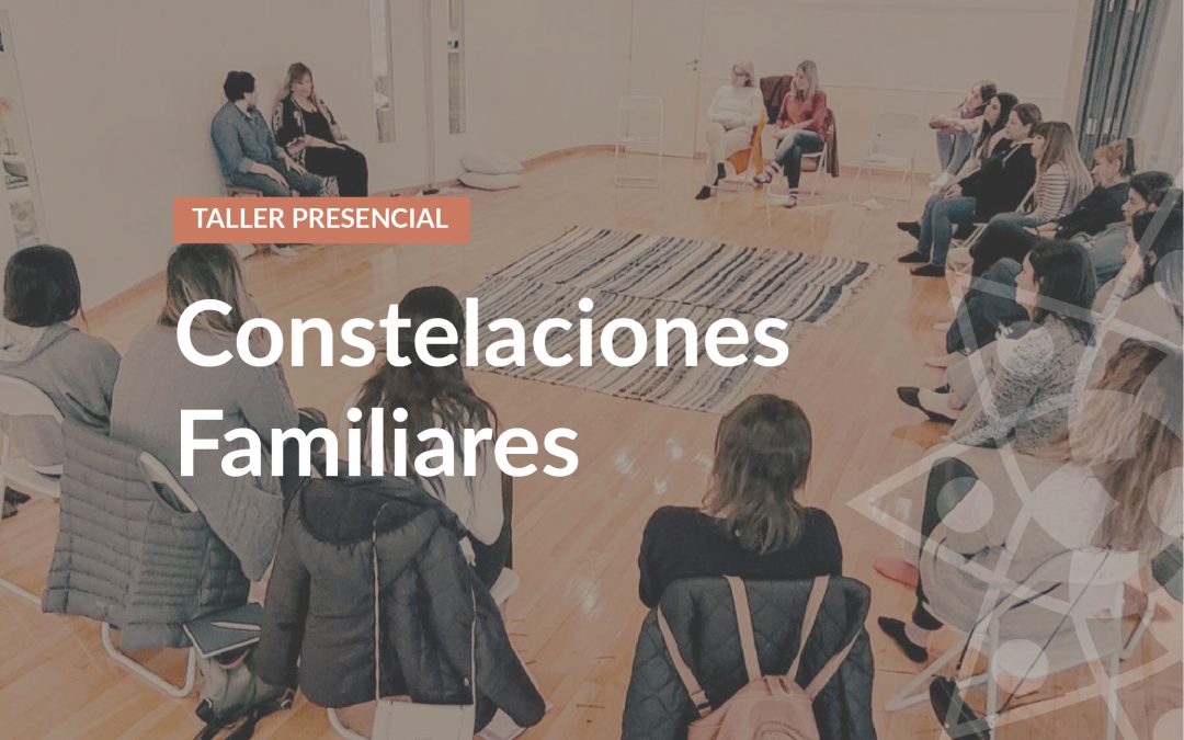 Taller Presencial Constelaciones Familiares